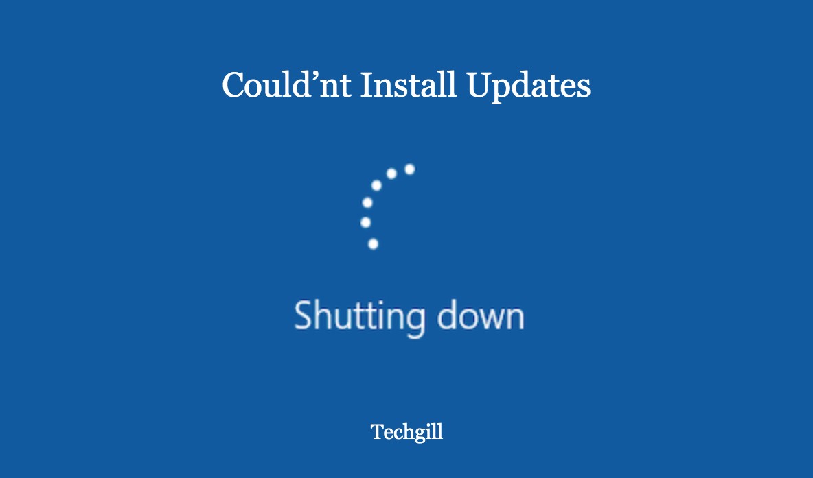 https://www.techgill.com/we-couldnt-install-some-updates-because-the-pc-was-turned-off/