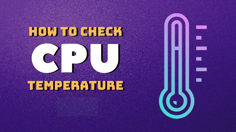 how to check cpu temp